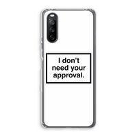 Don't need approval: Sony Xperia 10 III Transparant Hoesje