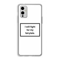 Fight for my fairytale: OnePlus 9 Transparant Hoesje