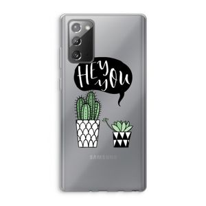 Hey you cactus: Samsung Galaxy Note 20 / Note 20 5G Transparant Hoesje