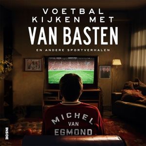 Voetbal kijken met Van Basten