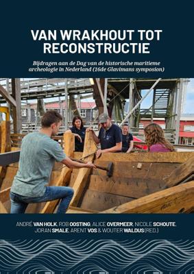 Van wrakhout tot reconstructie (Hardback)