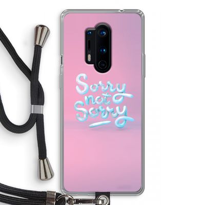 Sorry not sorry: OnePlus 8 Pro Transparant Hoesje met koord