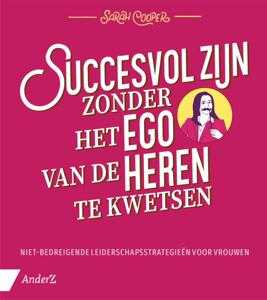 Succesvol zijn zonder het ego van de heren te kwetsen (Paperback)