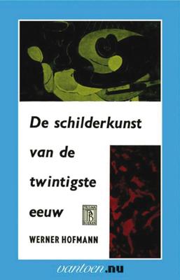 De Schilderkunst van de twintigste eeuw (Paperback)