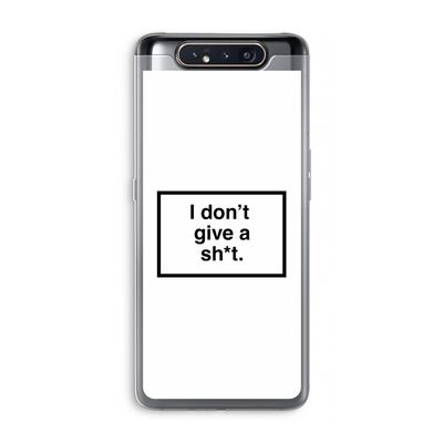 Don't give a shit: Samsung Galaxy A80 Transparant Hoesje
