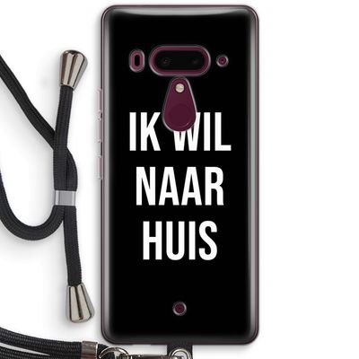 Ik wil naar huis - Zwart: HTC U12+ Transparant Hoesje met koord