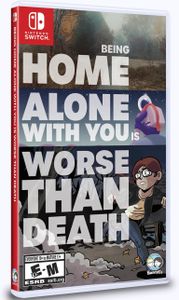 Being Home Alone with You is Worse than Death (Limited Run Games)