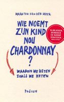 Wie noemt zijn kind nou Chardonnay? - Maarten van der Meer - ebook