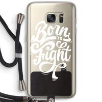 Born to Fight: Samsung Galaxy S7 Transparant Hoesje met koord