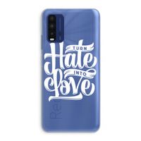 Turn hate into love: Xiaomi Redmi 9T Transparant Hoesje