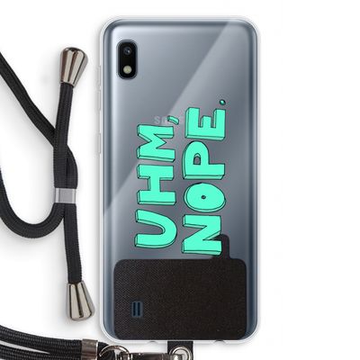 UHM, NOPE.: Samsung Galaxy A10 Transparant Hoesje met koord