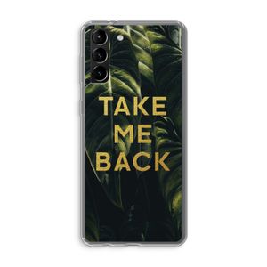 Take me back: Samsung Galaxy S21 Plus Transparant Hoesje