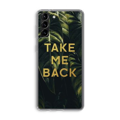 Take me back: Samsung Galaxy S21 Plus Transparant Hoesje