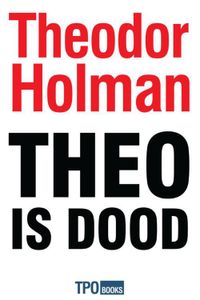 Theo is dood - Theodor Holman - ebook