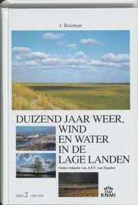 Duizend jaar weer, wind en water in de Lage Landen (Hardback)