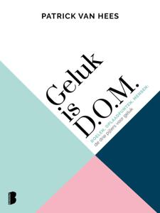 Geluk is D.O.M. (Paperback)