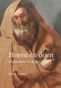 Horen en doen - Ds. A. Schot - ebook