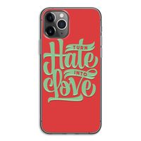 Turn hate into love: iPhone 11 Pro Transparant Hoesje