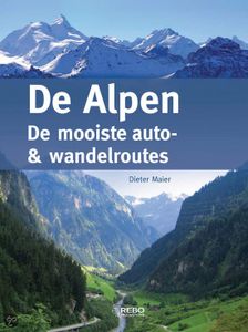 De Alpen: de mooiste Wandel- en Autoroutes