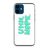 UHM, NOPE.: iPhone 12 mini Biologisch afbreekbaar hoesje