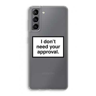 Don't need approval: Samsung Galaxy S21 Transparant Hoesje
