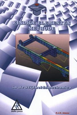 Eindige elementen methode in de stijfheidsmechanica (Paperback)