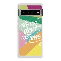 Don't call: Google Pixel 6 Pro Transparant Hoesje