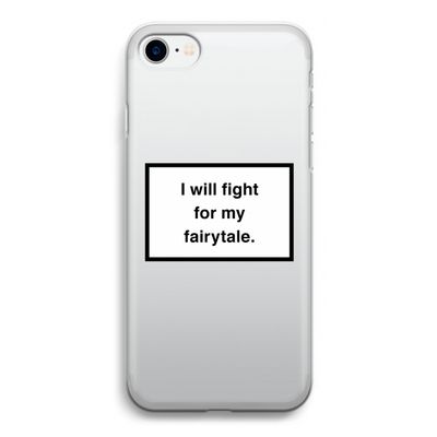 Fight for my fairytale: iPhone SE 2020 Transparant Hoesje