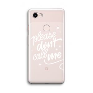 Don't call: Google Pixel 3 Transparant Hoesje