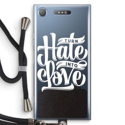 Turn hate into love: Sony Xperia XZ1 Transparant Hoesje met koord