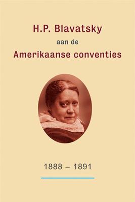 H.P. Blavatsky aan de Amerikaanse conventies: 1888-1891 (Paperback)