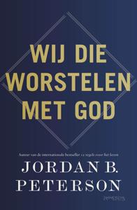 Wij die worstelen met God - Jordan B. Peterson - ebook