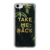 Take me back: iPhone 8 Transparant Hoesje