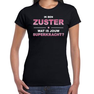 Ik ben zuster wat is jouw superkracht t-shirt zwart voor dames - cadeau shirt zuster