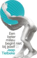 Een beter milieu begint niet bij jezelf (Paperback) Een beter milieu begint niet bij jezelf (Paperback)