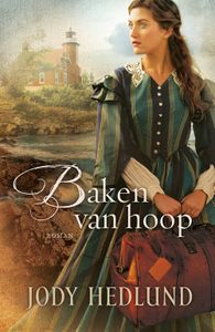 Baken van hoop - Jody Hedlund, Lia van Aken - ebook