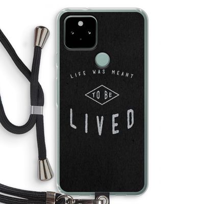 To be lived: Pixel 5 Transparant Hoesje met koord