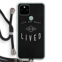 To be lived: Pixel 5 Transparant Hoesje met koord