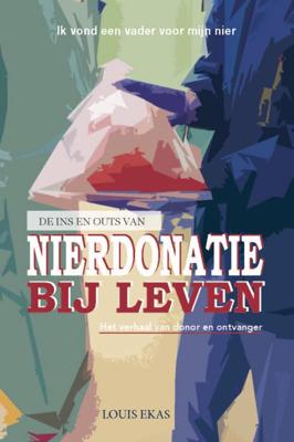 De ins en outs van nierdonatie bij leven (Paperback)