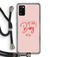Not Your Baby: Samsung Galaxy A41 Transparant Hoesje met koord