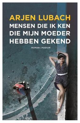 Mensen die ik ken die mijn moeder hebben gekend (Paperback)