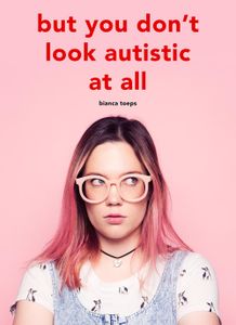 But you don't look autistic at all - Bianca Toeps - ebook