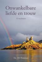 Onwankelbare liefde en trouw - Ds. J.B. Huisman - ebook