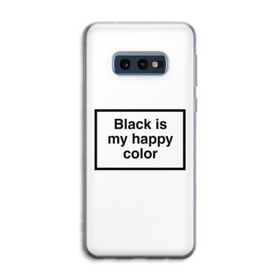 Black is my happy color: Samsung Galaxy S10e Transparant Hoesje