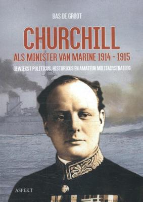 Churchill als minister van Marine 1914-1915 (Paperback)