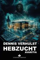Hebzucht - Dennis Verhulst - ebook