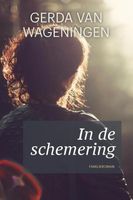 In de schemering - Gerda van Wageningen - ebook