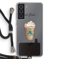 But first coffee: Samsung Galaxy S21 FE Transparant Hoesje met koord