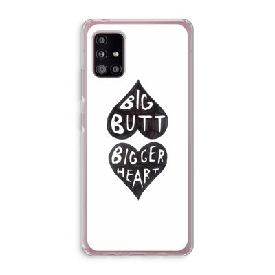 Big butt bigger heart: Samsung Galaxy A51 5G Transparant Hoesje