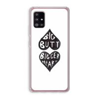 Big butt bigger heart: Samsung Galaxy A51 5G Transparant Hoesje